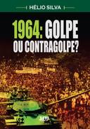 1964 o Golpe Ou Contragolpe?