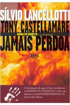 TONY CASTELLAMARE JAMAIS PERDOA - Honra ou Vendetta - a continuacao
