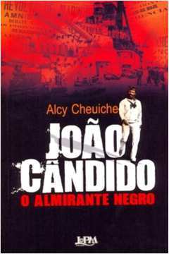 Joao Candido, O Almirante Negro