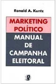 Marketing Politico. Manual De Campanha Eleitoral