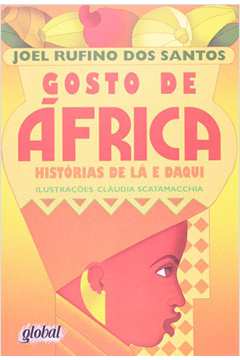 Gosto de África: Histórias de Lá e Daqui