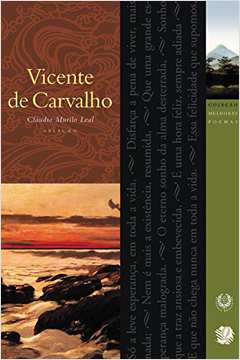 Vicente De Carvalho - Colecao Melhores Poemas