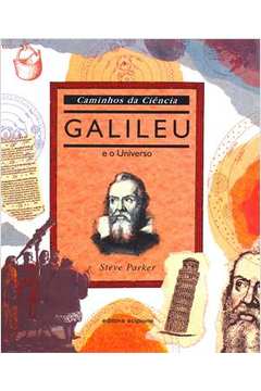 Galileu e o Universo - Coleção Caminhos da Ciência