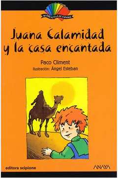 Juana Calamidad Y La Casa Encantada - Mi Biblioteca de Español