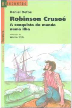 ROBINSON CRUSOE: A CONQUISTA DO MUNDO NUMA ILHA -