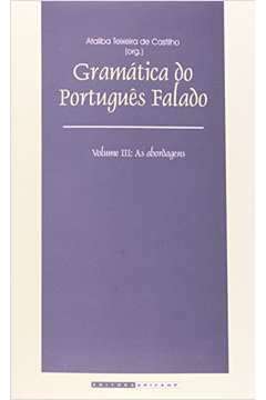 Gramática do Português Falado : Vol. III - As Abordagens