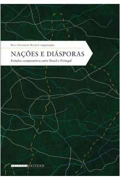 Nações e Diásporas: Estudos Comparativos Entre Brasil e Portugal