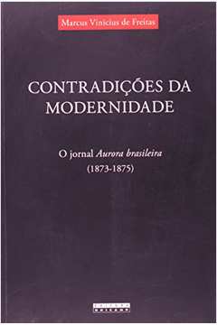 Contradições da Modernidade : O Jornal Aurora Brasileira (1873-1875)