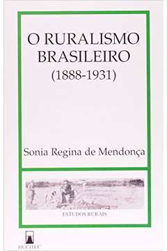 O Ruralismo Brasileiro (1888-1931)