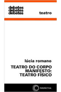 Teatro Do Corpo Manifesto : Teatro Físico