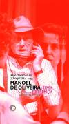 Manoel De Oliveira : Uma Presença