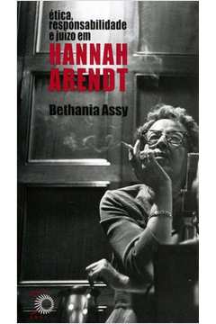 Ética, Responsabilidade e Juízo Em Hannah Arendt
