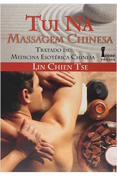 Tui Ná - Massagem Chinesa - Tratado de Medicina Esotérica Chinesa