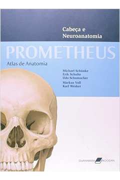 Prometheus. Atlas de Anatomia. Cabeça e Neuroanatomia