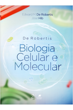 DE ROBERTIS BIOLOGIA CELULAR E MOLECULAR - 16º EDICAO