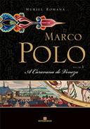 Marco Polo a Caravana de Veneza Vol 1