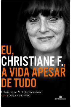 EU, CHRISTIANE F., A VIDA APESAR DE TUDO