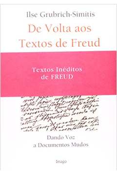 De Volta aos Textos de Freud Dando Voz a Documentos Mudos