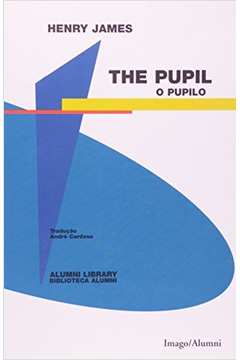 O Pupilo- the Pupil (bilingue)