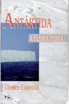 Antártida : a última Terra