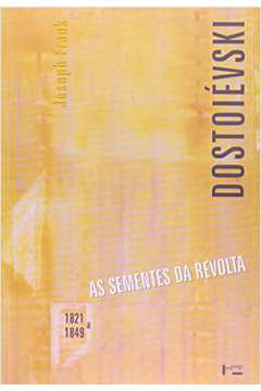 Dostoievski - as Sementes da Revolta 1821-1849