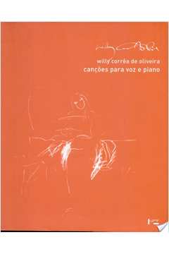 Willy Corrêa de Oliveira : canções para voz e piano