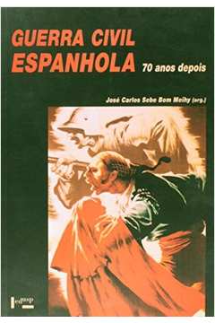 Guerra civil espanhola : 70 anos depois