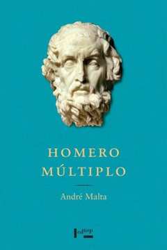 Homero Multiplo - Ensaios Sobre A Epica Grega