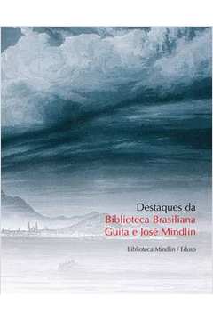 Destaques da biblioteca brasiliana Guita e José Mindlin