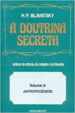 A Doutrina Secreta - Vol. III : Antropogênese