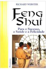 Feng Shui para o Sucesso a Saúde e a Felicidade