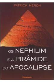 Os Nephilim e a Pirâmide do Apocalipse