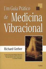 Um Guia Prático de Medicina Vibracional