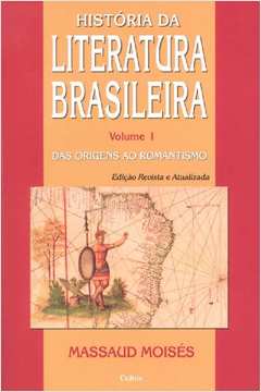 HISTÓRIA DA LITERATURA BRASILEIRA: DAS ORIGENS AO ROMANTISMO