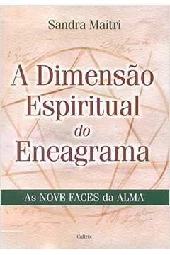 A Dimensão Espiritual do Eneagrama - as Nove Faces da Alma