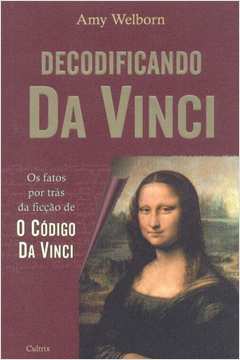 Decodificando da Vinci - os Fatos por Tras da Ficçao de o Codigo da Vinci