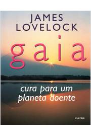 Gaia: Cura para um Planeta Doente