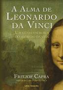 A Alma de Leonardo da Vinci. um Gênio Em Busca do Segredo da Vida