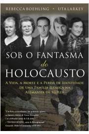 Sob o Fantasma do Holocausto