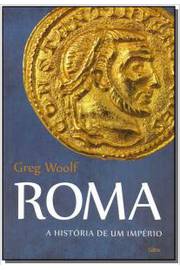 Roma : a história de um império