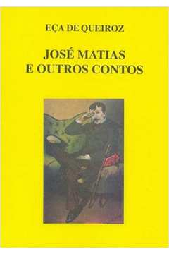 José Matias e Outros Contos