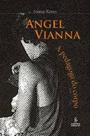 Angel Vianna : A Pedagoga Do Corpo