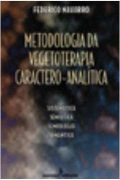 Metodologia Da Vegetoterapia Caractero-Analítica