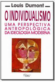 O Individualismo uma Perspectiva Antropológica da Ideologia Moderna