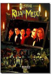 Livro Rua Do Medo O Clube Do Terror R L Stine Estante Virtual