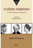 O Gênio Feminino - Tomo ii Melanie Klein