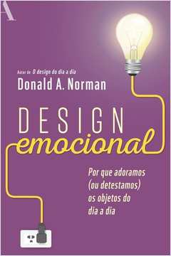 Design Emocional - por Que Adoramos (ou Detestamos) os Objetos (...)