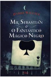 Mr. Sebastian e o Fantástico Mágico Negro