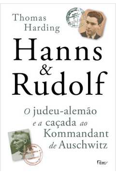 Hanns & Rudolf - o Judeu-alemão e a Caçada ao Kommandant de Auschwitz