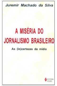 A Miséria do Jornalismo Brasileiro